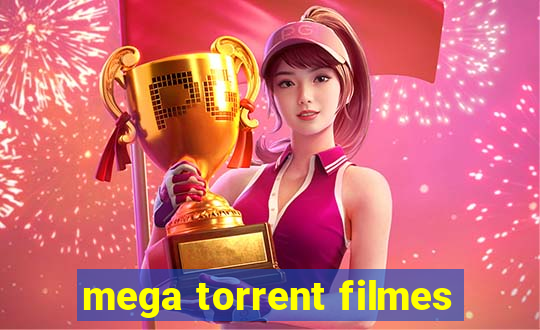 mega torrent filmes